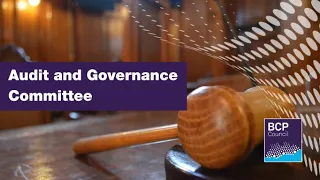 Audit and Governance Committee 26 October 2023 6.00pm |  BCP Council