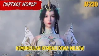 Perfect World Episode 230 | Kemunculan Kembali Dewa Willow