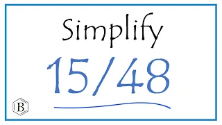 How to Simplify the Fraction 15/48