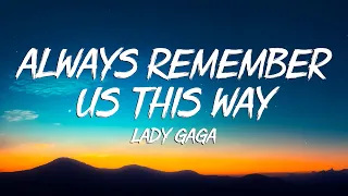 Lady Gaga - Always Remember Us This Way (Lyrics)