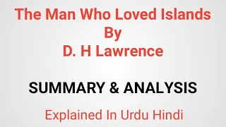 The Man Who Loved Islands | D. H Lawrence | Short Story | Explained in Urdu/Hindi