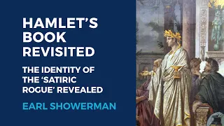 Hamlet’s Book Revisited: The Identity of the ‘Satiric Rogue’ Revealed with Earl Showerman