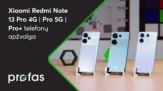 Xiaomi Redmi Note 13 Pro 4G | Pro 5G | Pro+ telefonų apžvalga