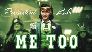 President Loki || ME TOO