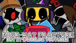 Four-Way Fracture But It's Roblox Youtuber (COVER)