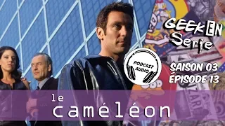 Geek en série 03X13 Le cameleon