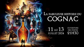 LA FABULEUSE HISTOIRE DU COGNAC - Teaser Édition 2024