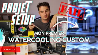 NOUVEAU PC à 6000 € - MON PREMIER WATERCOOLING CUSTOM : FAIL ? - Projet Setup #2