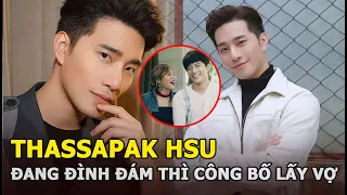 Thassapak Hsu: Đang đình đám thì công bố lấy vợ, giờ viên mãn bên tình cũ 10 năm của Mario Maurer