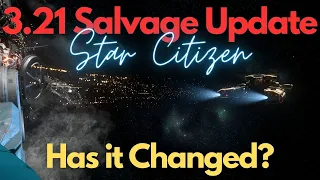 Star Citizen - 3.21 Salvage Update (Back to Salvage?)
