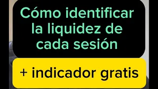 Identifica la liquidez de cada sesión con este súper indicador