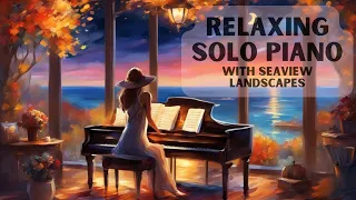 Relaxing Piano Music With 24 Piano Room and Sea View Landscapes #relaxingmusic #solopiano