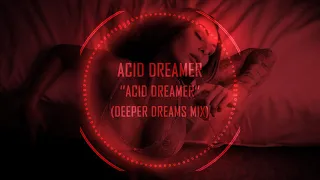 Acid Dreamer - Acid Dreamer (Deeper Dreams Mix)