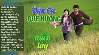 Yêu Cô Gái Bạc Liêu ♥ Dân Ca Quê Hương Hay Nhất 2024 ♥ Nhạc Dân Ca Đậm Tình Quê Hương Miền Tây