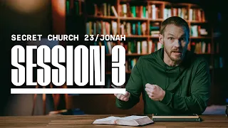 Secret Church 23: Jonah – Session 3: Jonah Goes to Ninevah