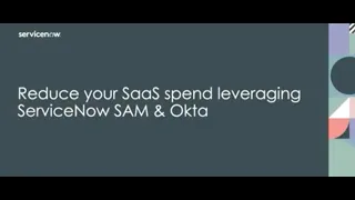 Reduce SaaS spend by leveraging ServiceNow and Okta