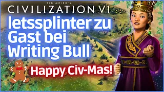 Civ 6 Multiplayer Event - letssplinter zu Gast bei Writing Bull