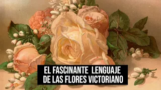 El fascinante lenguaje de las flores victoriano