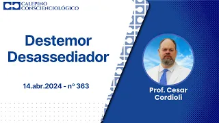 Destemor Desassediador - 14.abr.2024 - nº 363 - Prof. Cesar Cordioli