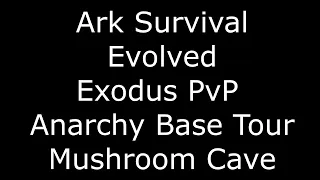 Exodus PvP Anarchy Mushroom Cave Base Tour