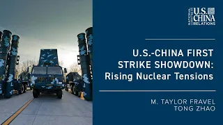 U.S.-China First Strike Showdown: Rising Nuclear Tensions | M. Taylor Fravel Tong Zhao