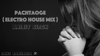 Pachtaoge Remix - Arijit Singh | Vicky Kaushal , Nora Fatehi ( Electro House Mix By Jayz Rabhadia )