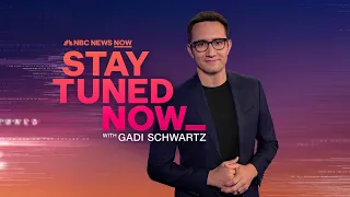 Stay Tuned NOW with Gadi Schwartz - March 28 | NBC News NOW