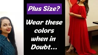 Colors/color schemes you can trust if you are a Plus size woman