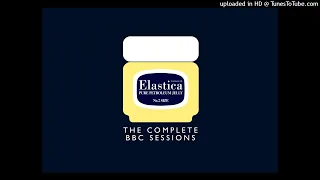 Elastica - BBC Radio 1, John Peel Session, 14th June 1994