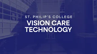 St. Philip's College Vision Care Technology
