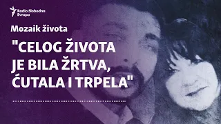 "Celog života je bila žrtva, ćutala i trpela"