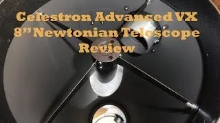 Celestron Advanced VX 8" Newtonian Telescope Review