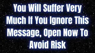 You Will Suffer Very Much If You Ignore This Message, Open Now To Avoid #jesusmessage #godmessage