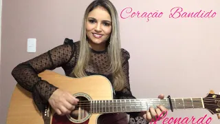 Coração Bandido - Leonardo (cover) Leticia Costa