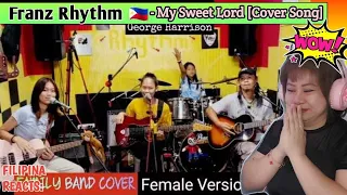 FRANZ RHYTHM - My Sweet Lord by George Harrison (BEATLES) Cover Song | FILIPINA REACTS