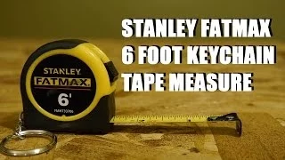 Stanley FatMax 6 Foot Keychain Tape Measure First Look