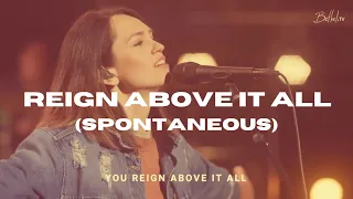 Bethel Music - Reign Above It All - (Spontaneous)