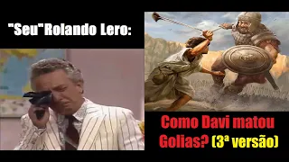 Rolando Lero -  Como Davi matou Golias (3ª versão)