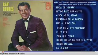 Ray Robles - Cantos De Alabanza Pureza Y Poder I (© Restaurado Por David Surpless) (1957)