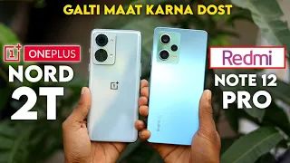 Redmi Note 12 Pro vs Oneplus Nord 2T Camera, PUBG, Battery, Display Comparison