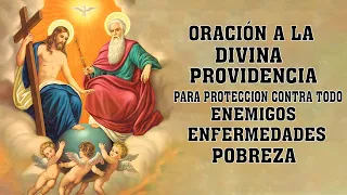 Oración a la Divina Providencia para proteccion contra todo enemigos, enfermedades, pobreza y deudas