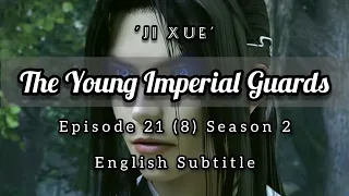 The Young Imperial Guards Episode 21 English Subtitle | Ji Xue | 少年锦衣卫 | Sub Indo : CC