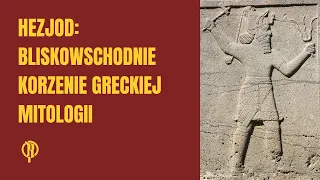Hezjod: Bliskowschodnie korzenie greckiej mitologii