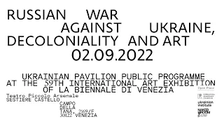 How Do We Decolonise Art? | Opening discussion: Russian war against Ukraine, decoloniality and art