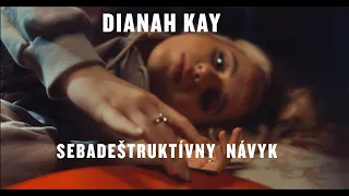 Dianah Kay - Sebadeštruktívny návyk (Official Video)