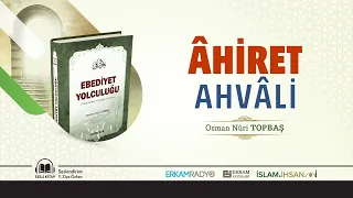 Ahiret Ahvali (Ebediyet Yolculuğu 7) - Ahirette Yaşanacaklar - Sesli Kitap