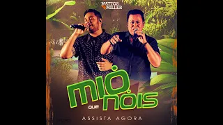 Mattos e Miller - Mió que Nóis - Feat. Lucas Reis e Thácio (DVD Ao Vivo)