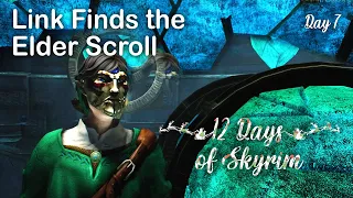 Link Found the Elder Scroll | 12 Days of Skyrim | Day 7