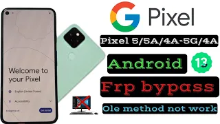 Google Pixel 5,5A,4,4A-5G,4A, Frp bypass, Android 13, without Pc / Old method not work 2023