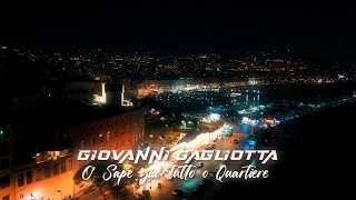 Giovanni Gagliotta - O Sape Gia' Tutto O Quartiere (Video Ufficiale 2023)